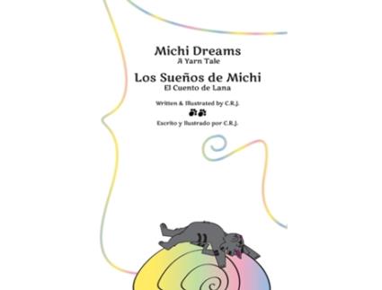 Livro Michi Dreams A Yarn Tale Los Sueños de Michi El Cuento de Lana de CRJ (Inglês)