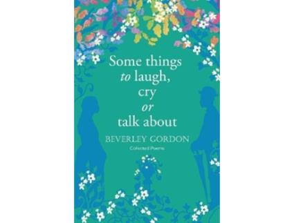 Livro Some Things To Laugh, Cry Or Talk About De Beverley Gordon (inglês)