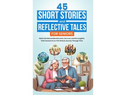 Livro 45 Short Stories and Reflective Tales for Seniors de Alan Turner (Inglês)