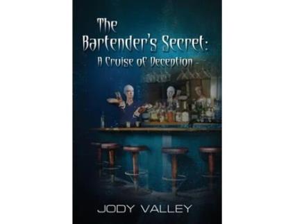 Livro Bartenders Secret A Cruise Of Deception De Jody Valley (inglês)