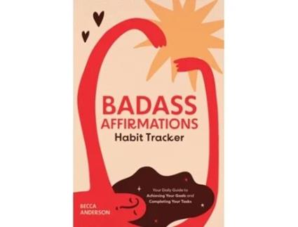 Livro Badass Affirmations Habit Tracker De Becca Anderson E Brenda Knight (inglês - Capa Dura)