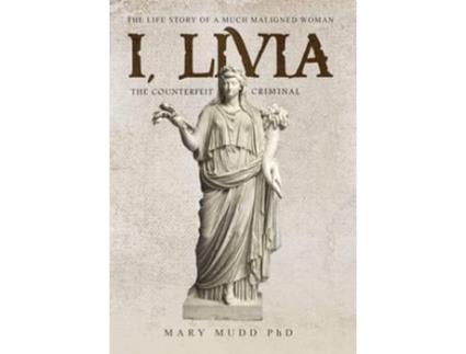 Livro I, Livia The Counterfeit Criminal De Mary Mudd (inglês - Capa Dura)
