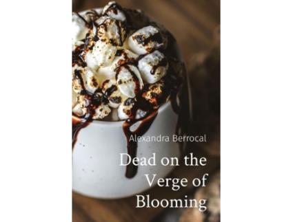 Livro Dead On The Verge Of Blooming De Berrocal (inglês)