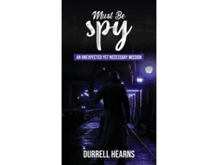 Livro Must Be Spy de Durrell C Hearns (Inglês)