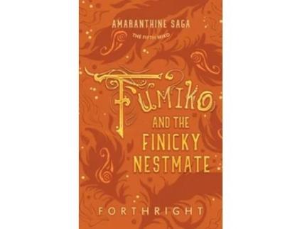 Livro Fumiko And The Finicky Nestmate De Forthright (inglês)