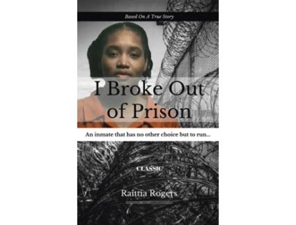 Livro I Broke Out Of Prison de Raittia Rogers (Inglês)