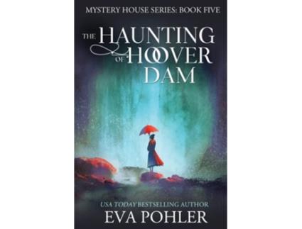 Livro The Haunting of Hoover Dam de Eva Pohler (Inglês)