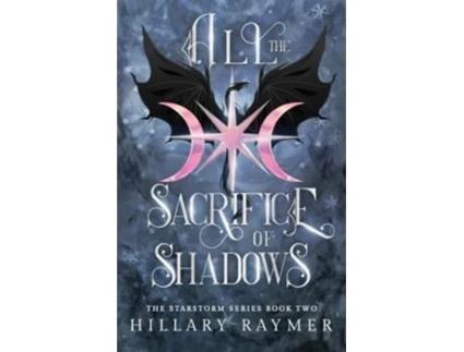 Livro All the Sacrifice of Shadows de Hillary Raymer (Inglês)