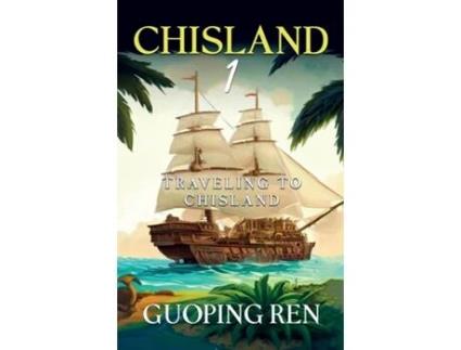 Livro CHISLAND 1 Traveling to Chisland de Guoping Ren (Inglês)