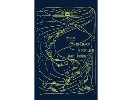 Livro The Compleat Angler - Legacy Edition De Isaak Walton (inglês - Capa Dura)