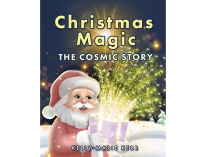 Livro Christmas Magic - The Cosmic Story de Kelly-Marie Kerr (Inglês)