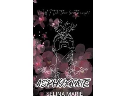 Livro Asphyxiate de Selina Marie (Inglês)