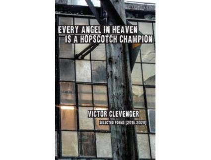 Livro Every Angel in Heaven is a Hopscotch Champion de Victor Clevenger (Inglês)