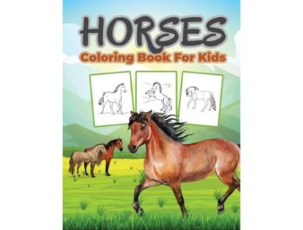 Livro Horse Coloring Book For Kids Kids Coloring Book Filled With Horse Designs, Cute Gift For Boys And Girls De Bmpublishing (inglês)