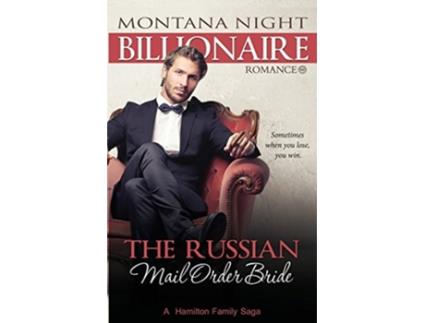 Livro Billionaire Romance The Russian Mail Order Bride De Montana Night (inglês)