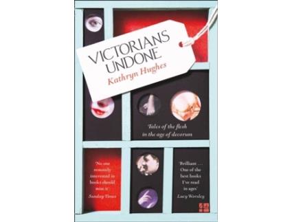 Livro Victorians Undone de Kathryn Hughes