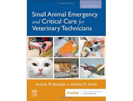 Livro Small Animal Emergency And Critical Care For Veterinary Technicians, 4Th Edition de Steele Battaglia (Inglés)