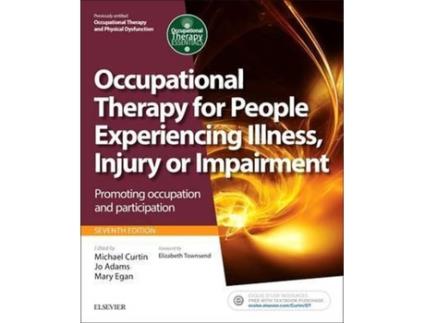 ELSEVIER UK - Livro Occupational Therapy For People Experiencing Illness, Injury Or Impairment [Previously Entitled Occu de Michael Curtin (Inglés) Livro Occupational Therapy For People Experiencing Illness, Injury Or Impairment [Previously Entitled Occu de Michael Curtin (Inglés)