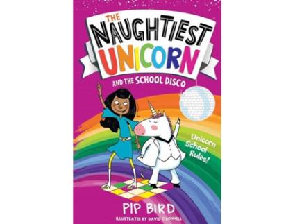Livro The Naughtiest Unicorn & The School Disco de Pip Bird (Inglês)