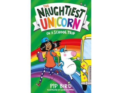 Livro The Naughtiest Unicorn & The School Trip de Pip Bird (Inglês)