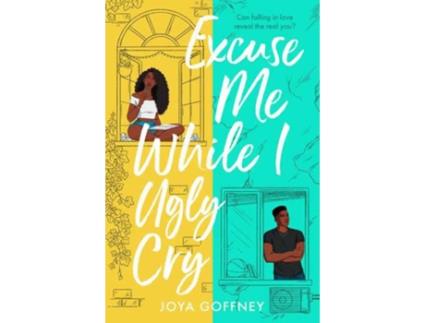 Livro Excuse Me While I Ugly Cry de Joya Goffney (Inglês)