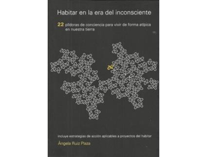 Livro Habitar En La Era Del Inconsciente de Angela Ruiz Plaza (Espanhol)