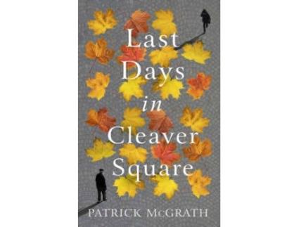 Livro Last Days In Cleaver Square de Patrick Mcgrath (Inglês)