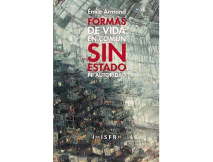 Livro Formas De Vida En Común Sin Estado Ni Autoridad de Emile Armand (Espanhol)