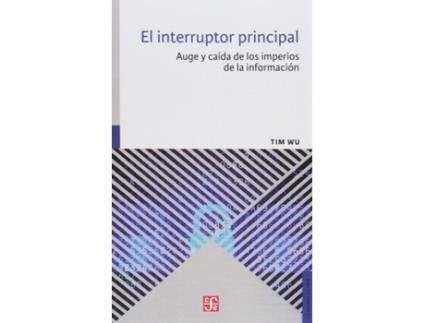Livro El Interruptor Principal: Auge Y Caída De Los Imperios De La Información de Tim Wu (Espanhol)