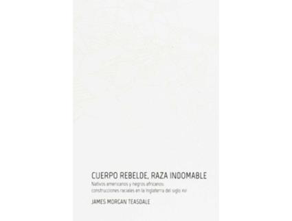 Livro Cuerpo Rebelde, Raza Indomable de James Morgan Teasdale (Espanhol)