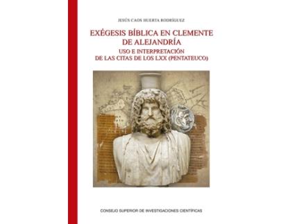 Livro Exégesis Bíblica En Clemente De Alejandría: Uso E Interpreta de Jesús Caos Huerta Rodríguez (Espanhol)