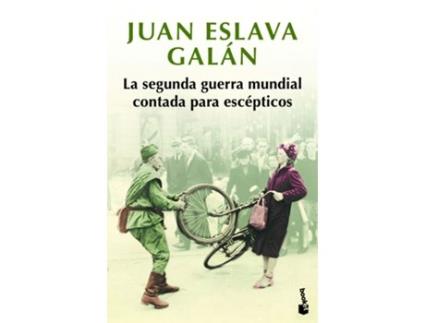 Livro La Segunda Guerra Mundial Contada Para Escepticos de Juán Eslava Galán (Espanhol)