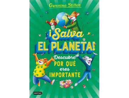 Livro ¡Salva El Planeta! Descubre Por Qué Eres Importante de Geronimo Stilton (Espanhol)