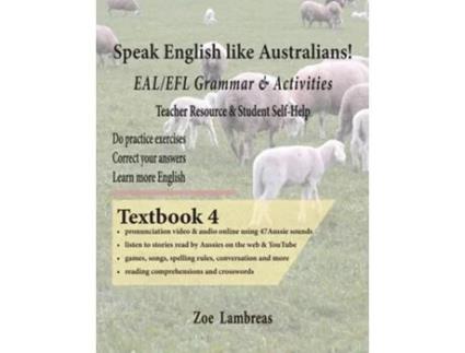 Livro Speak English Like Australians! Eal/efl Grammar Amp Activities Textbook 4 De Zoe Lambreas (inglês)
