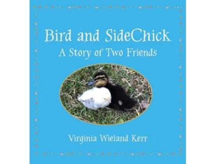 Livro Bird And Sidechick De Virginia W Kerr (inglês - Capa Dura)
