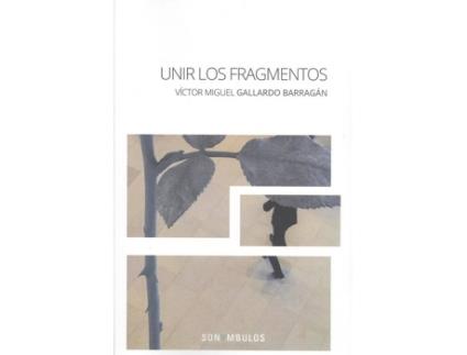 Livro Unir Los Fragmentos de Victor Miguel Gallardo Barragan (Espanhol)