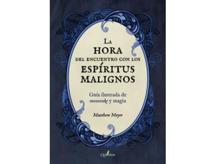 Livro La Hora Del Encuentro Con Los Espíritus Malignos. Guía Ilustrada De Mononoke Y Magia de Matthew Meyer (Espanhol)