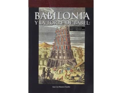 Livro Babilonia Y La Torre De Babel: Desenterradas Por La Arqueología de Juan-Luis Montero Fenollós (Espanhol)