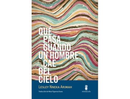 Livro Qué Pasa Cuando Un Hombre Cae Del Cielo de Lesley Nneka Arimah (Espanhol)