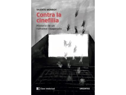 Livro Contra La Cinefilia de Vicente Monroy (Espanhol)