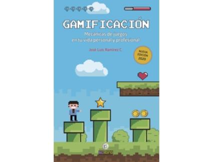 Livro Gamificación. Mecánicas De Juegos En Tu Vida Personal Y Profesional de José Luis Ramírez Cogollor (Espanhol)