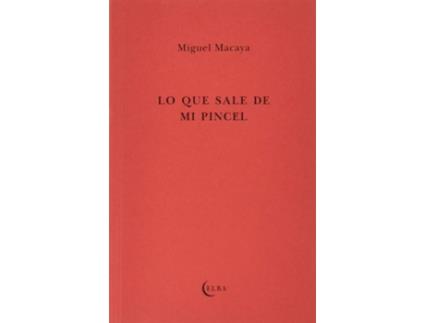 Livro Lo Que Sale De Mi Pincel de Miguel Macaya (Espanhol)