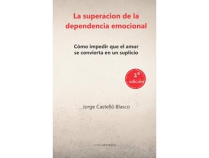 Livro La Superación De La Dependencia Emocional de Jorge Castelló Blasco (Espanhol)