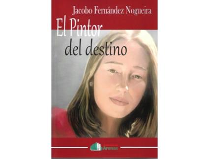 Livro El Pintor Del Destino de Jacobo Fernandez Nogueira (Espanhol)