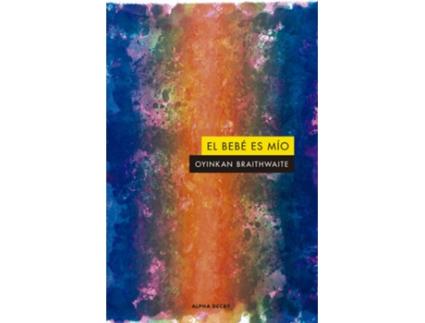 Livro El Bebe Es Mio de Oyinkan Braithwaite (Espanhol)