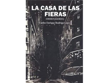 Livro La Casa De Las Fieras. de Carlos Enrique Rodrigo López (Espanhol)
