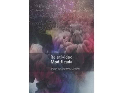 Livro Relatividad Modificada de Javier Jenaro Mac-Lennan (Español)