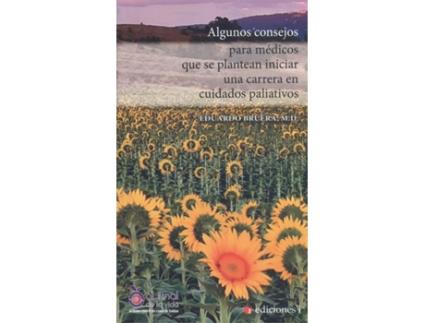 Livro Algunos Consejos Para Médicos Que Se Plantean Iniciar Una Carrera En Cuidados Paliativos de Eduardo Bruera (Español)