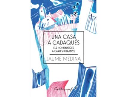 Livro Una Casa A Cadaqués de Jaume Medina Casanovas (Catalán)