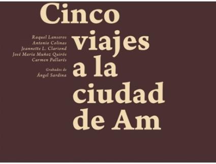 Livro Cinco Viajes A La Ciudad De Am de Jeannette L. Clariond (Espanhol)